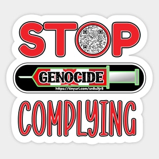 MANDATE - STOP COMPLYING - EVIDENCE OF GENOCIDE - PANDEMICTIMELINE Sticker